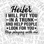 Heifer, I Will Put You In The Trunk, Funny Waterproof Sticker, Offensive Water Bottle Sticker, Sarcastic Kindle Sticker, Laptop Sticker