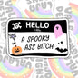 Hello, I'm A Spooky Ass Bitch, Waterproof Sticker, Water Bottle Sticker, Kindle Sticker, Laptop Sticker