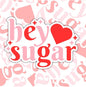 Hey Sugar, Valentine Day Waterproof Sticker, Water Bottle Sticker, Kindle Sticker, Laptop Sticker