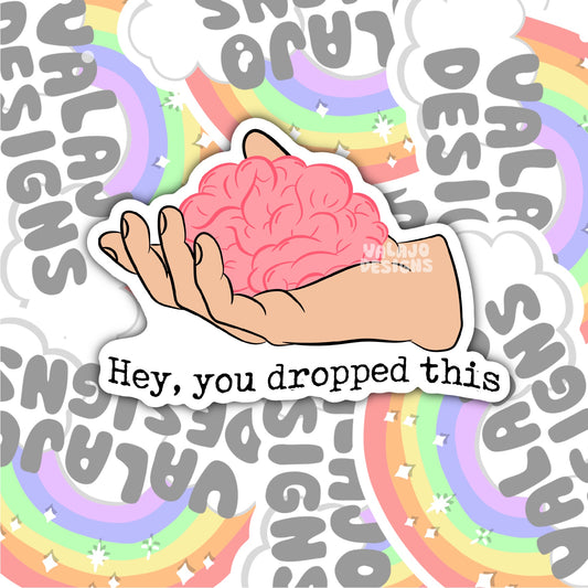 Hey, You Dropped This, Funny Waterproof Sticker, Sarcastic Water Bottle Sticker, Kindle Sticker, Laptop Sticker