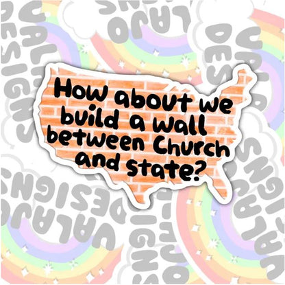 How About We Build A Wall Between The Church And State, Waterproof Sticker, Water Bottle Sticker, Kindle Sticker, Laptop Sticker, Social Justice Stickers, Feminist Stickers