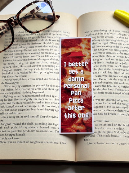 I Better Get A Pizza For This One, Handmade Bookmark for Books And Journals