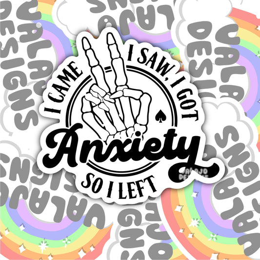 I Came, Saw, Got Anxiety, Left, Funny Waterproof Sticker, Sarcastic Water Bottle Sticker, Kindle Sticker, Laptop Sticker