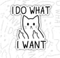 I Do What I Want, Funny Waterproof Sticker, Sarcastic Water Bottle Sticker, Kindle Sticker, Laptop Sticker