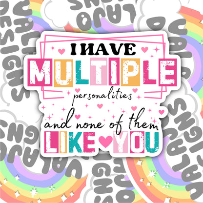 I Have Multiple Personalities, Funny Waterproof Sticker, Sarcastic Water Bottle Sticker, Kindle Sticker, Laptop Sticker
