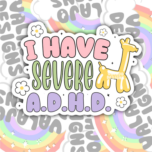 I Have Severe ADHD, Funny Waterproof Sticker, Mental Health Water Bottle Sticker, Kindle Sticker, Laptop Sticker