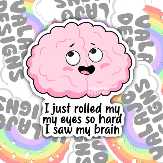 I Just Rolled My Eyes So Hard, Funny Waterproof Sticker, Sarcastic Water Bottle Sticker, Kindle Sticker, Laptop Sticker