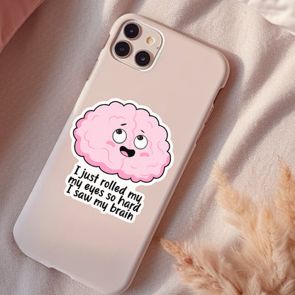 I Just Rolled My Eyes So Hard, Funny Waterproof Sticker, Sarcastic Water Bottle Sticker, Kindle Sticker, Laptop Sticker
