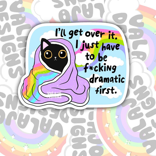 I Just Have To Be Dramatic First, Funny Waterproof Sticker, Mental Health Water Bottle Sticker, Kindle Sticker, Laptop Sticker