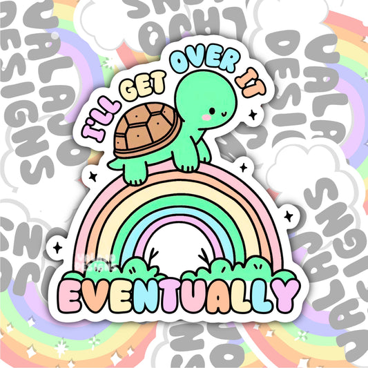 I'll Get Over It Eventually, Funny Waterproof Sticker, Mental Health Water Bottle Sticker, Kindle Sticker, Laptop Sticker