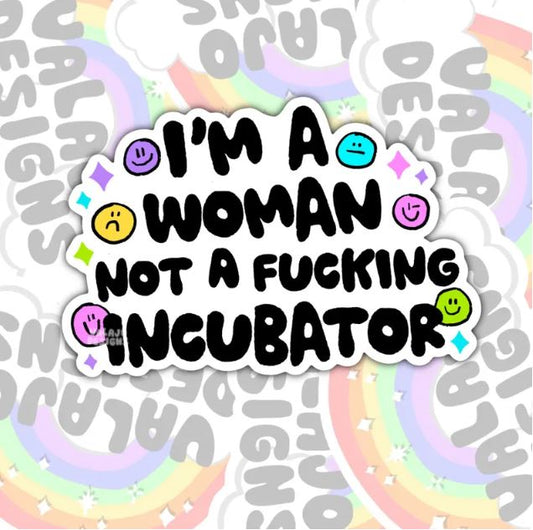 I'm A Woman Not An Incubator, Waterproof Sticker, Water Bottle Sticker, Kindle Sticker, Laptop Sticker, Social Justice Stickers, Feminist Stickers