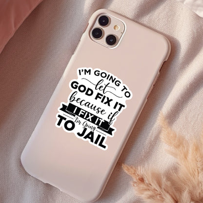I'm Going To Let God Fix It, Funny Waterproof Sticker, Water Bottle Sticker, Kindle Sticker, Laptop Sticker