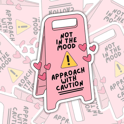 Not In The Mood Approach With Caution, Funny Waterproof Sticker, Mental Health Water Bottle Sticker, Kindle Sticker, Laptop Sticker