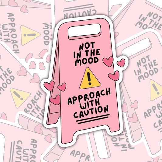 Not In The Mood Approach With Caution, Funny Waterproof Sticker, Mental Health Water Bottle Sticker, Kindle Sticker, Laptop Sticker