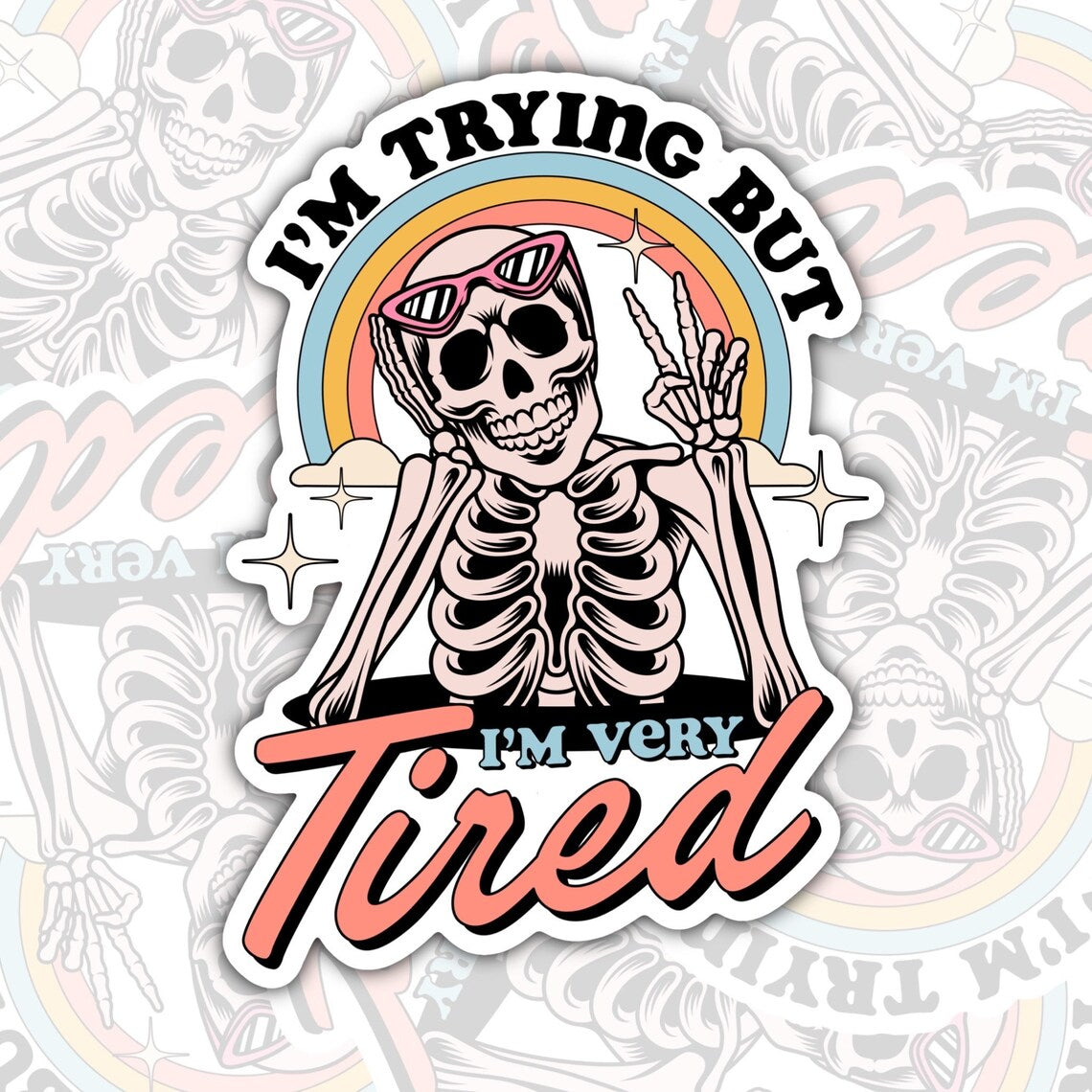 I'm Trying I'm Very Tired, Waterproof Sticker, Mental Health Water Bottle Sticker, Kindle Sticker, Laptop Sticker