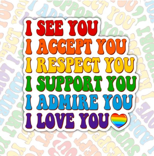 I See You I Accept You, Waterproof Sticker, Water Bottle Sticker, Kindle Sticker, Laptop Sticker, Pride Support, LGBTQ+ Stickers, Social Justice Stickers
