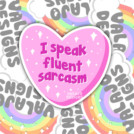 I Speak Fluent Sarcasm, Funny Waterproof Sticker, Sarcastic Water Bottle Sticker, Kindle Sticker, Laptop Sticker