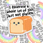 I Tolerate A Lot But Not Gluten, Funny Waterproof Sticker, Sarcastic Water Bottle Sticker, Kindle Sticker, Laptop Sticker