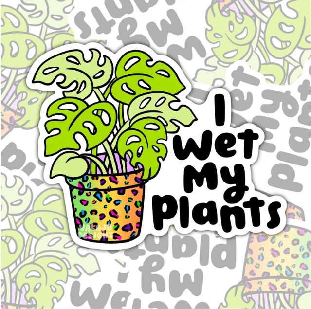 I Wet My Plants, Funny Waterproof Sticker, Sarcastic Water Bottle Sticker, Kindle Sticker, Laptop Sticker