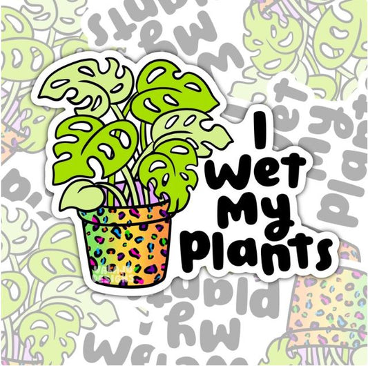 I Wet My Plants, Funny Waterproof Sticker, Sarcastic Water Bottle Sticker, Kindle Sticker, Laptop Sticker
