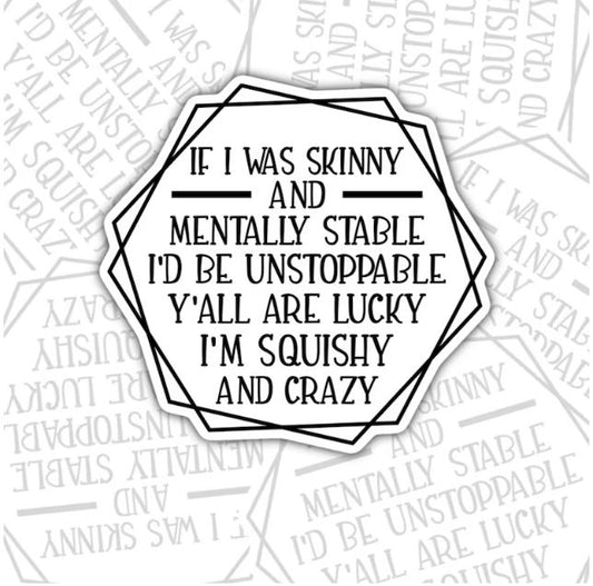 If I Was Skinny, Funny Waterproof Sticker, Sarcastic Water Bottle Sticker, Kindle Sticker, Laptop Sticker