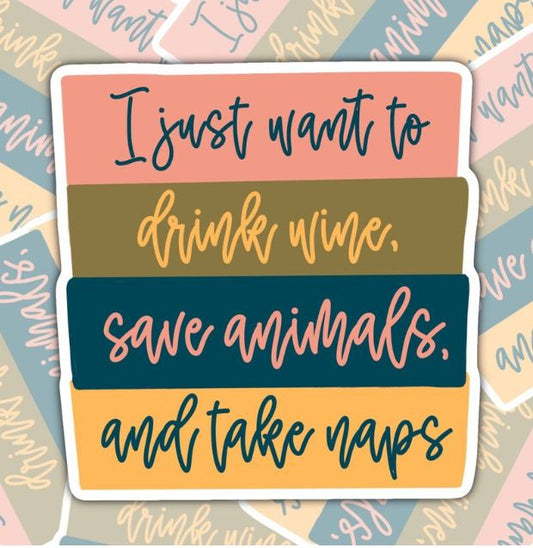 Drink Wine, Save Animals, Take Naps, Funny Animal Lovers Waterproof Sticker, Water Bottle Sticker, Kindle Sticker, Laptop Sticker