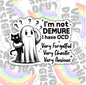 I'm Not Demure, I Have OCD, Waterproof Sticker, Mental Health Water Bottle Sticker, Kindle Sticker, Laptop Sticker