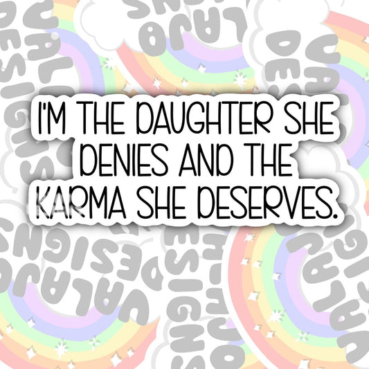 I'm The Daughter She Denies, Funny Sarcastic Offensive Waterproof Sticker, Water Bottle Sticker, Kindle Sticker, Laptop Sticker