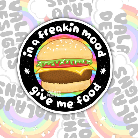 In A Freaking Mood, Give Me Food, Funny Waterproof Sticker, Sarcastic Water Bottle Sticker, Kindle Sticker, Laptop Sticker