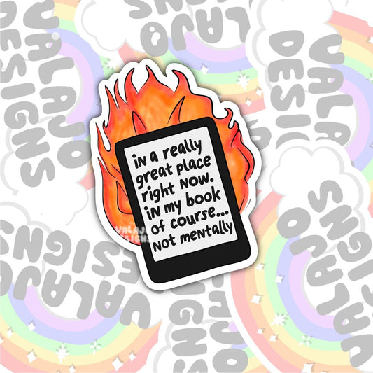 In A Really Great Place In My Book, Not Mentally, Funny Book-ish Waterproof Sticker, Water Bottle Sticker, Kindle Sticker, Laptop Sticker