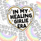 In My Healing Girlie Era, Funny Waterproof Sticker, Mental Health Water Bottle Sticker, Kindle Sticker, Laptop Sticker