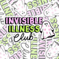 Invisible Illness Club, Funny Waterproof Sticker, Mental Health Water Bottle Sticker, Kindle Sticker, Laptop Sticker