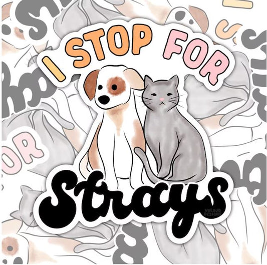 I Stop For Strays, Animal Lovers, Waterproof Sticker, Water Bottle Sticker, Kindle Sticker, Laptop Sticker