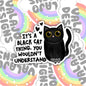 It's A Black Cat Thing, Funny Waterproof Sticker