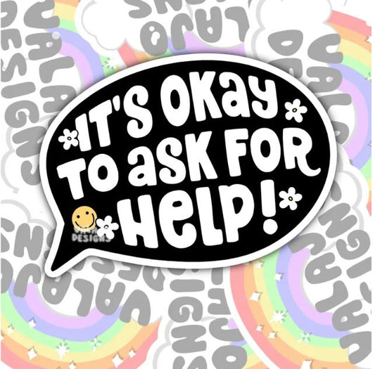 It's Okay To Ask For Help, Waterproof Sticker, Mental Health Water Bottle Sticker, Kindle Sticker, Laptop Sticker