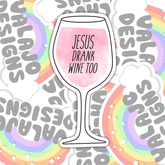 Jesus Drank Wine Too, Christian Waterproof Sticker, Funny Water Bottle Sticker, Kindle Sticker, Laptop Sticker