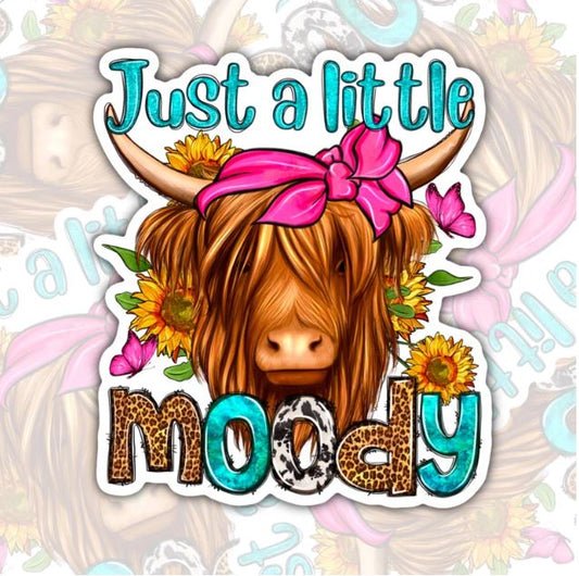 Just A Little Moody, Funny Waterproof Sticker, Sarcastic Water Bottle Sticker, Kindle Sticker, Laptop Sticker