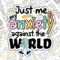 Just Me And Me Anxiety, Mental Health Waterproof Sticker, Funny Water Bottle Sticker, Kindle Sticker, Laptop Sticker