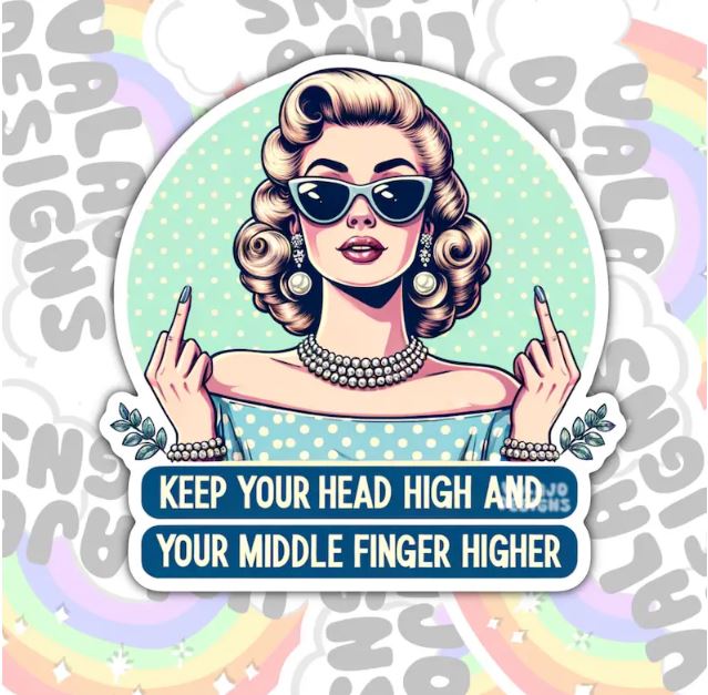 Keep Your Head High, Funny Waterproof Sticker, Sarcastic Water Bottle Sticker, Kindle Sticker, Laptop Sticker