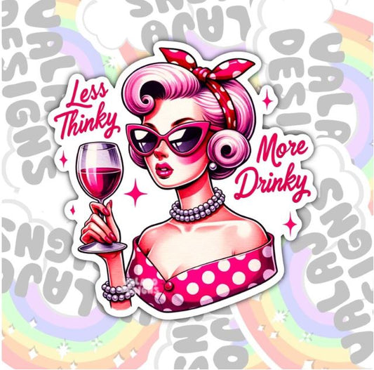 Less Thinky More Drinky, Funny Waterproof Sticker, Sarcastic Water Bottle Sticker, Kindle Sticker, Laptop Sticker