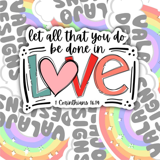 Let All You Do Be Done In Love, Christian Waterproof Sticker, Water Bottle Sticker, Kindle Sticker, Laptop Sticker
