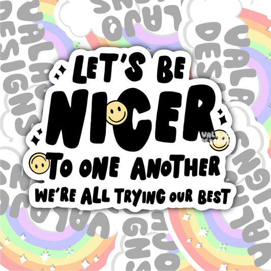 Let's Be Nicer To One Another, Funny Waterproof Sticker, Sarcastic Water Bottle Sticker, Kindle Sticker, Laptop Sticker