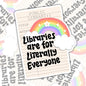 Libraries Are Literally For Everyone, Book-ish Waterproof Sticker, Water Bottle Sticker, Kindle Sticker, Laptop Sticker