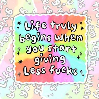 Life Begins When You Start Giving Less Fucks, Mental Health Waterproof Sticker, Funny Water Bottle Sticker, Kindle Sticker, Laptop Sticker