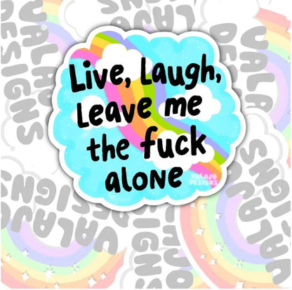Live Laugh Leave Me Alone, Funny Waterproof Sticker, Offensive Water Bottle Sticker, Sarcastic Kindle Sticker, Laptop Sticker