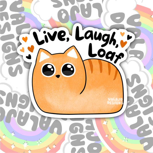 Live Laugh Loaf, Funny Waterproof Sticker, Animal Lovers