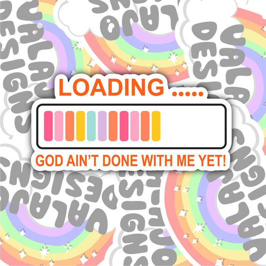 God Ain't Done With Me Yet, Christian Waterproof Sticker, Water Bottle Sticker, Kindle Sticker, Laptop Sticker