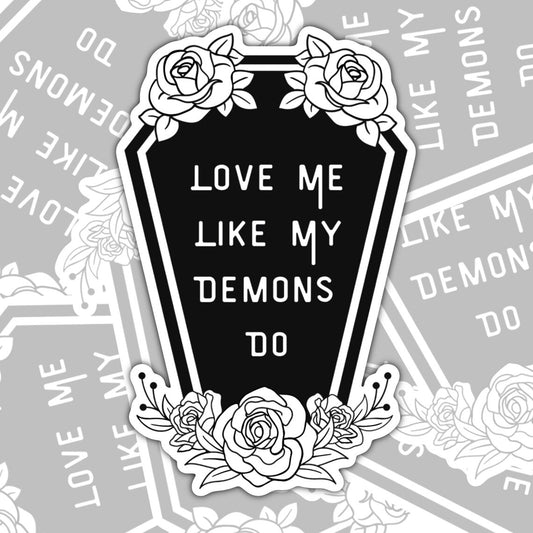 Love Me Like My Demons Do, Mental Health Waterproof Sticker, Funny Water Bottle Sticker, Kindle Sticker, Laptop Sticker
