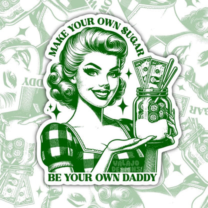 Make Your Own Sugar, Be Your Own Daddy, Funny Waterproof Sticker, Sarcastic Water Bottle Sticker, Kindle Sticker, Laptop Sticker