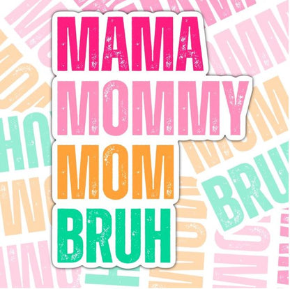Mama Mommy Mom Bruh, Funny Mom Life Waterproof Sticker, Water Bottle Sticker, Kindle Sticker, Laptop Sticker, Parent Life Stickers